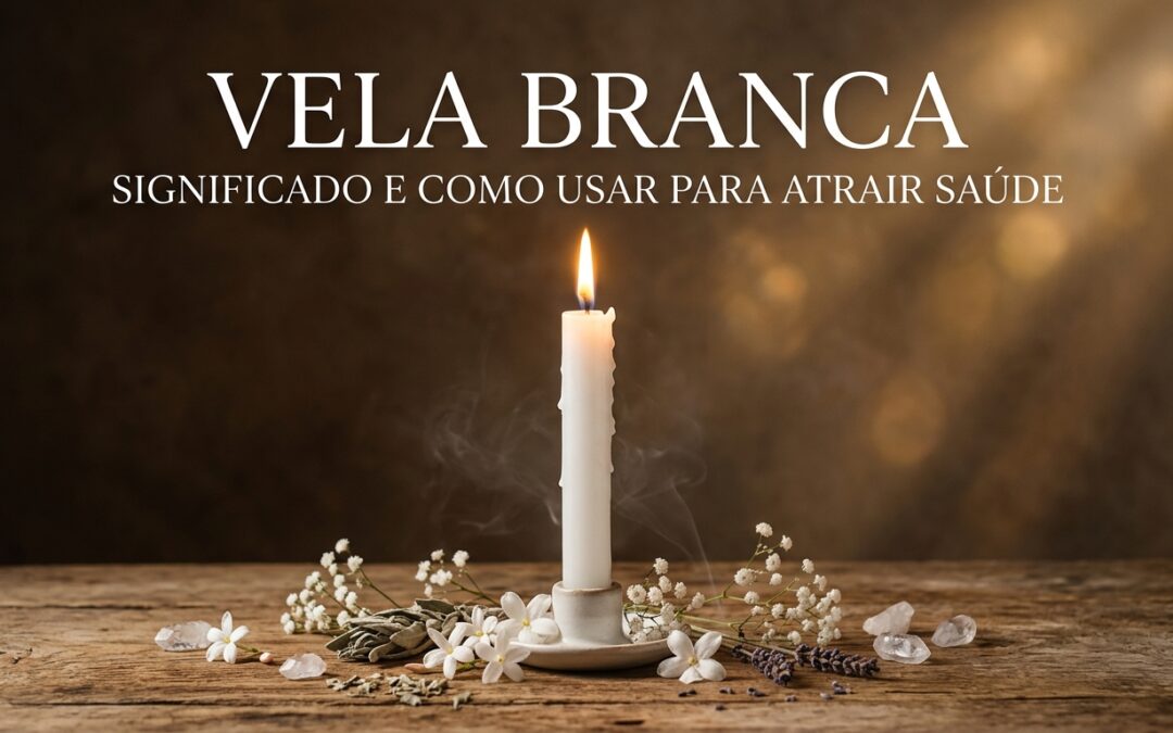 Vela branca: significado e como usar para atrair saúde